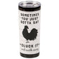 Cluck It Coffee Tumbler