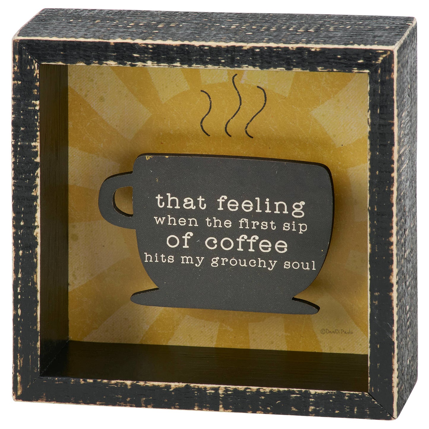 “That Feeling When The First Sip Of Coffee Hits My Grouchy Soul” Box Sign – Funny Coffee Lover Decor