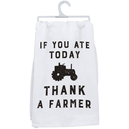 If You Ate Today Thank A Farmer Kitchen Towel
