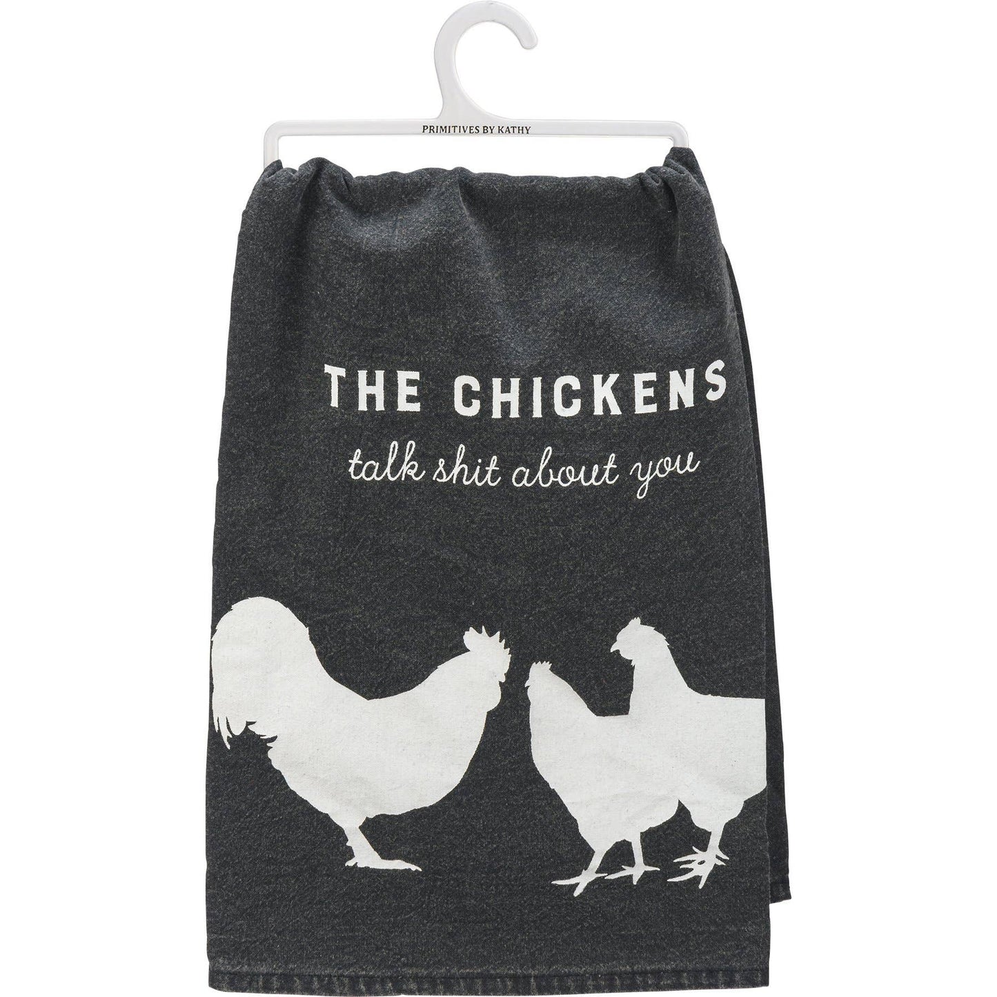 The Chickens Talk Shit About You Kitchen Towel