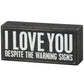 “I Love You Despite The Warning Signs” Box Sign – Funny Love Gift, Rustic Farmhouse Decor