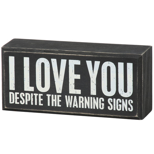 “I Love You Despite The Warning Signs” Box Sign – Funny Love Gift, Rustic Farmhouse Decor