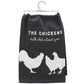 The Chickens Talk Shit About You Kitchen Towel