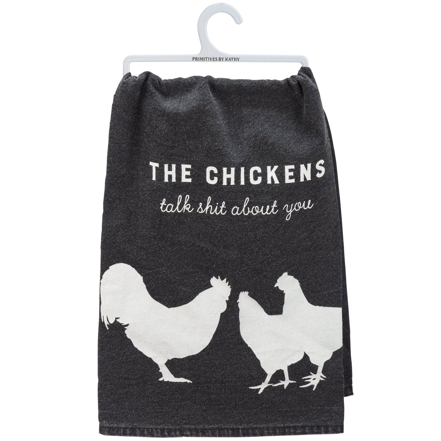 The Chickens Talk Shit About You Kitchen Towel