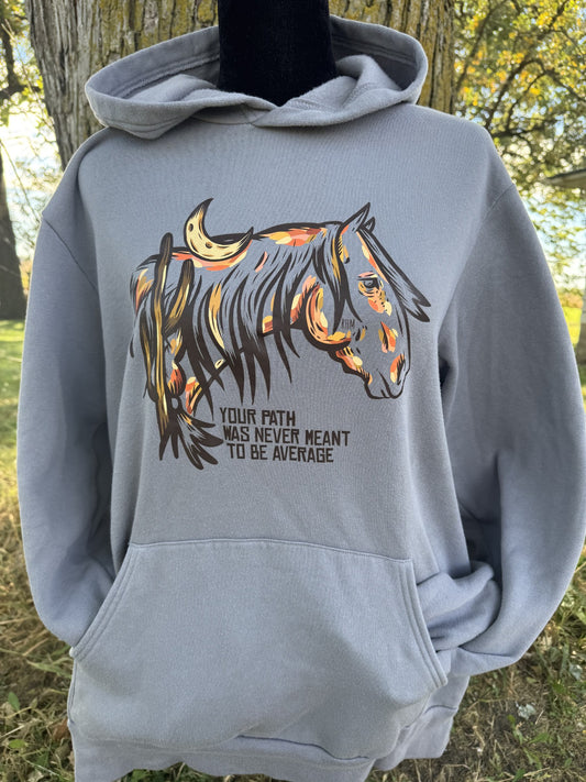 Your path was never meant to be average hoodie