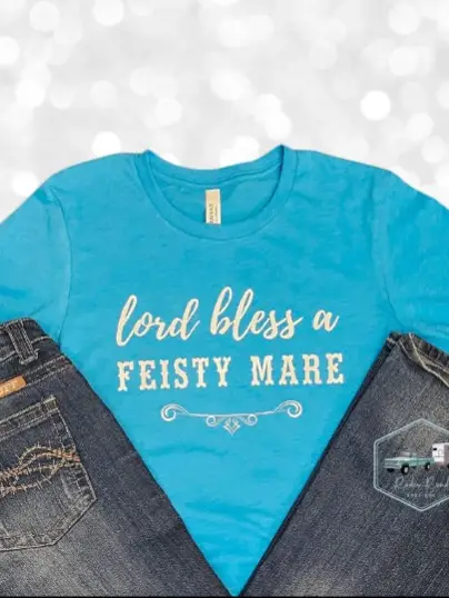 Lord Bless A Feisty Mare Tee