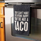You Can't Make Everyone Happy You're Not A Taco Kitchen Towel