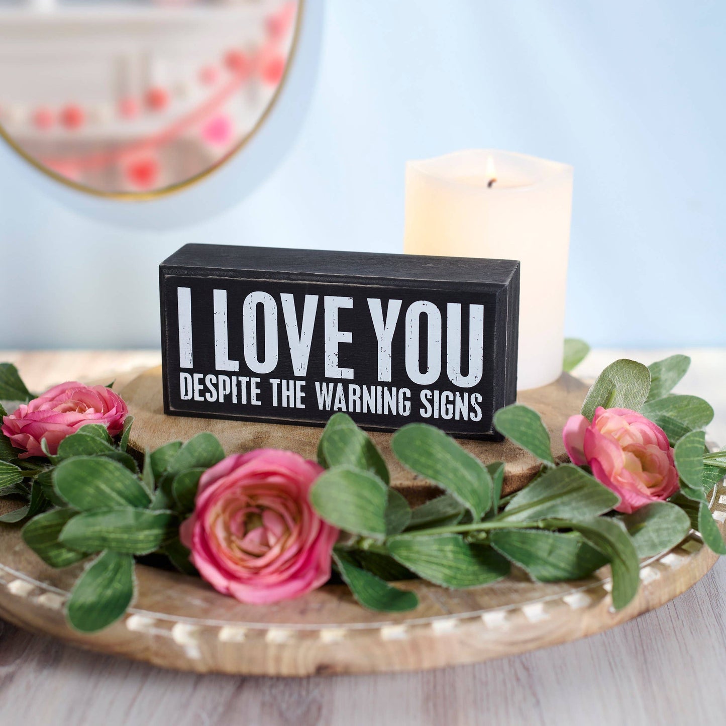 “I Love You Despite The Warning Signs” Box Sign – Funny Love Gift, Rustic Farmhouse Decor