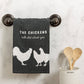 The Chickens Talk Shit About You Kitchen Towel