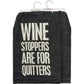 Wine Stoppers Are For Quitters Kitchen Towel